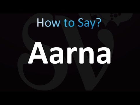 How to Pronounce Aarna (correctly!)