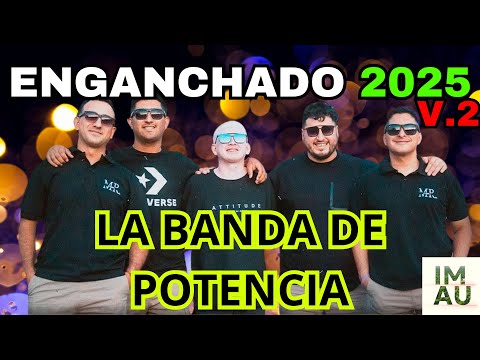 LA BANDA DE POTENCIA ENGANCHADO 2025