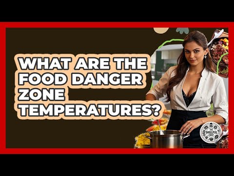 What Are The Food Danger Zone Temperatures? - The Skillful Chef