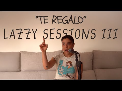 LAZZY SESSIONS Vol. 3 | Te Regalo | Sombra Alor