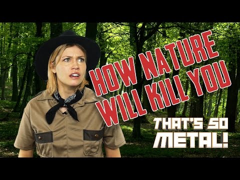 How Nature Will Kill You - THAT'S SO METAL! Episode 6
