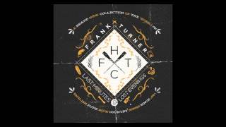 Frank Turner - "The Ballad Of Me & My Friends"