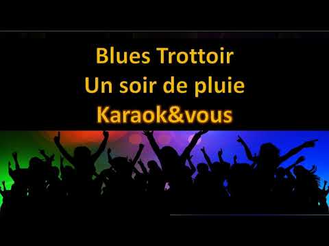 Karaoké Blues Trottoir - Un soir de pluie