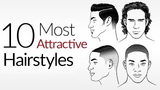 10 Most ATTRACTIVE Men's Hair Styles | Top Male Hairstyles 2017 | Attraction & A Man's Hair Style