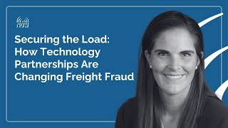 Securing the Load: How Technology Partnerships Are Changing Freight Fraud