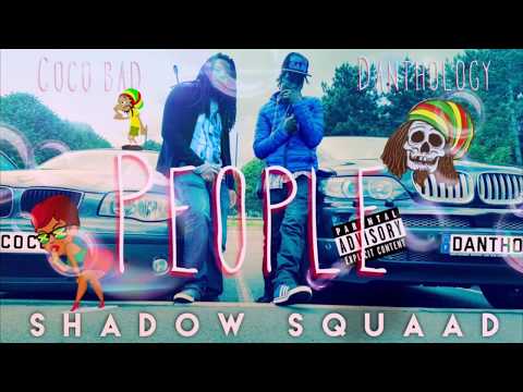 DANTHOLOGY feat COCO BAD - People[shadow squaad Mai 2017]