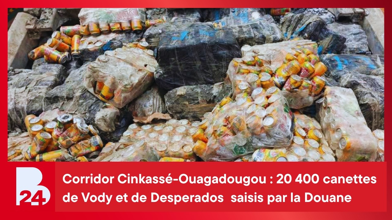 Corridor Cinkassé-Ouagadougou : 20 400 canettes de Vody et de Desperados non homologués dissimulés