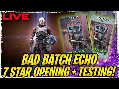 7 STAR ECHO PACK OPENING + TESTING LIVE - Complete Bad Batch Team Gameplay - SWGoH