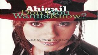 Abigail - Don&#39;t You Wanna Know? (Original Radio Version)