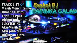 Download lagu DJ PAPINKA REMIX FULL ALBUM mp3