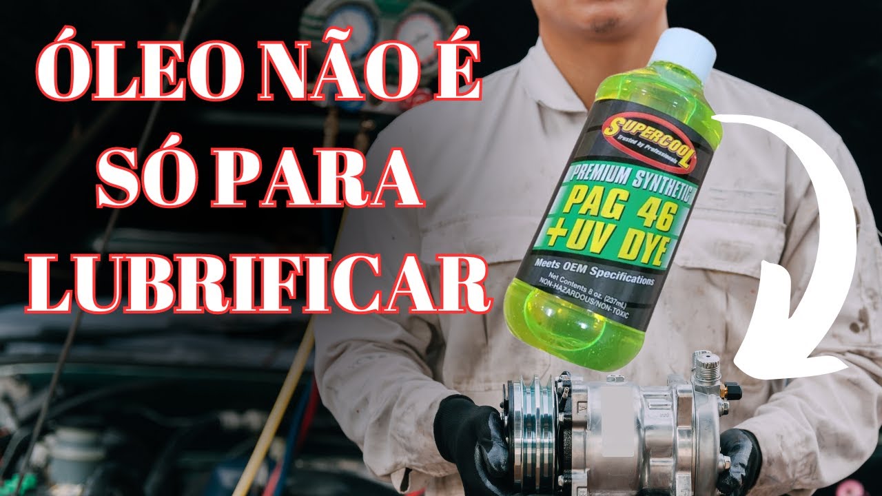 Ar condicionado automotivo / QUAL A FUNÇÃO DO ÓLEO