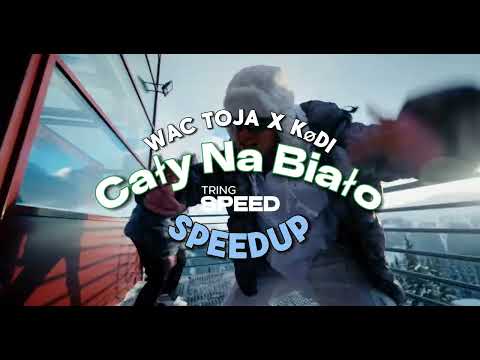 Wac Toja x KøDi - Cały Na Biało (SPEEDUP)