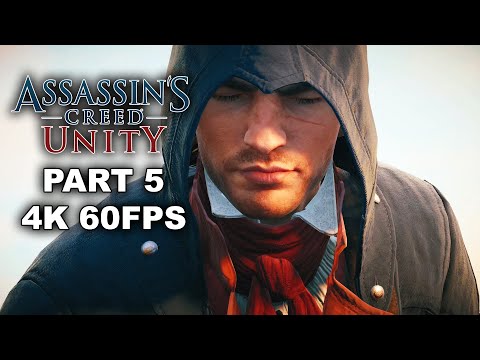 ASSASSIN'S CREED UNITY Gameplay Walkthrough Part 5 - Assassin's Creed Unity 4K 60FPS