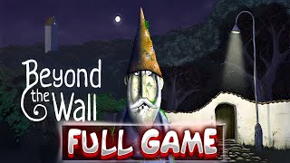 Beyond the Wall - Walkthrough FULL GAME (No Commentary)