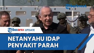 Sempat Disembunyikan, Terungkap Netanyahu Idap Penyakit Parah hingga Pasang Alat Bantu demi Hidup