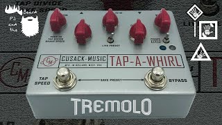 Video thumbnail for The Tap-A-Whirl by Cusack Music - The Tremolo Series by PJ and the Beard