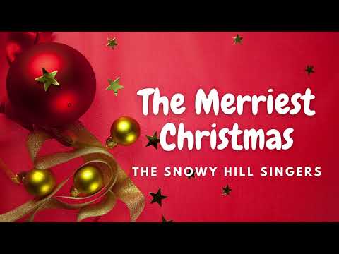 The Merriest Christmas - The Snowy Hill Singers | 🎵Christmas Song | 💓 145 BPM