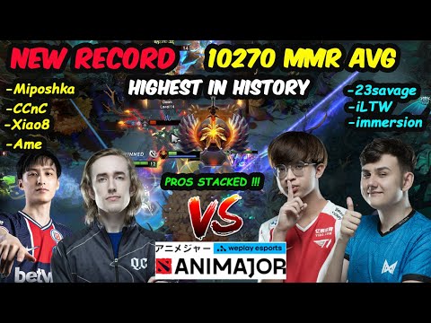 NEW HIGHEST Dota Record - 10270 MMR AVG AniMajor ALL-Star Battle CCnC Ame vs 23savage iLTW