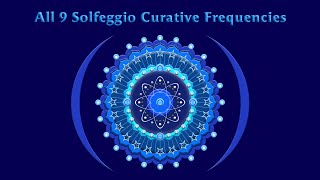 9 Solfeggio Curative Frequencies 20 Minutes Each