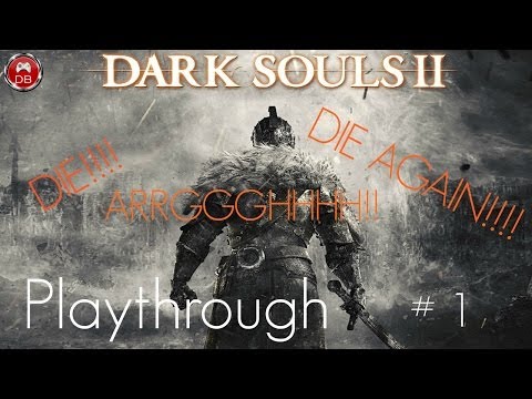 Dark Souls II - Swordsman Playthrough - Pt 1