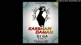 Download lagu KARBHARI DAMAN REMIX ||DJ G A mp3