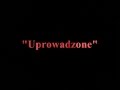 Uprowadzone Zapowiedź Filmu LPS