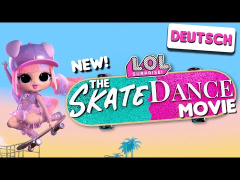 NEU! The Skate Dance Movie 🛹🩰 | FILM IN VOLLER LÄNGE | L.O.L. Surprise!