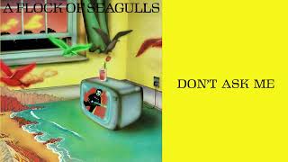 A Flock of Seagulls - Don't Ask Me (2023 Remaster) (Official Audio)