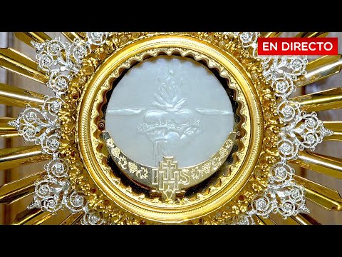 Adoración al Santísimo Sacramento del Altar en vivo ... - YouTube