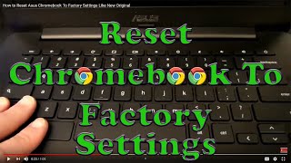 How to Reset Asus Chromebook To Factory Settings Like New Original