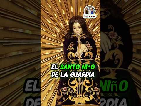 Santo Niño de la Guardia. 25 Septiembre. Conociendo Nuestros Santos. #juventudtoropredicadores