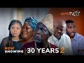 30 Years 2 Latest Yoruba Movie 2023 Drama | Okunnu | Kemi Ogunleye | Alapini | Abeni Agbon | Bigval