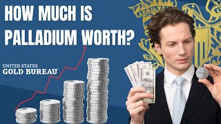 How Much is Palladium Worth U.S. Gold Bureau