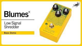 Blumes Low Signal Shredder Bass Demo | EarthQuaker Devices
