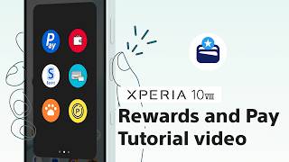 Xperia 10 VIII | Rewards & Pay menu tutorial Video​
