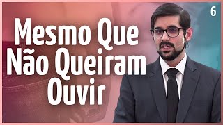 6. Testemunhe Mesmo Que Não Queiram Ouvir (2 Timóteo 4.1-5) - Pr. Gabriel Junqueira