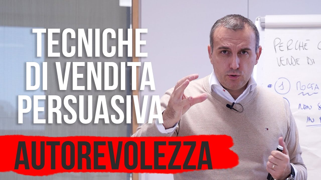 Tecniche di vendita persuasiva: per vendere di più devi diventare autorevole