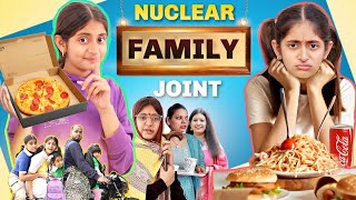 JOINT Family vs NUCLEAR Family - Relatable Comedy 