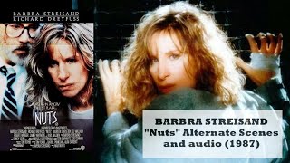 Barbra Streisand Nuts alternate scenes and audio (1987)
