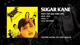 SUGAR KANE - FUCK THE EMO KIDS (EP 7" 2011) FULL ALBUM HQ