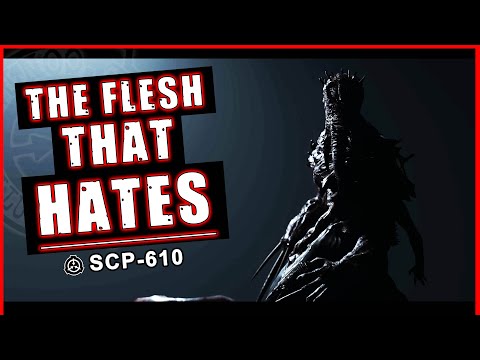 The Flesh That HATES! - SCP-610  - SCP BITESIZE