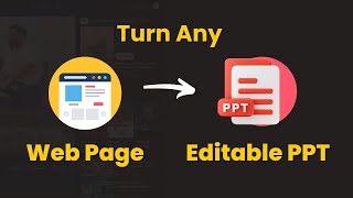 Turn Any Webpage into an Editable PPT
