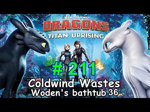 Dragons: Titan Uprising  Let's Play / BP 6900+ / Coldwind Waster - Woden's Bathtub 36 / Episode 211