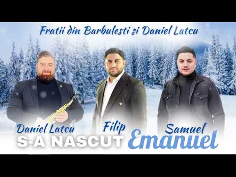 Samuel și Filip din Bărbulești - S-a născut Emanuel (Colind)