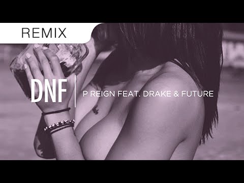 P Reign feat. Drake & Future - DnF (eSenTRIK TRAP REMIX)