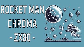 Rocket Man zooms onto the ZX80 with chroma support 40 years later.
