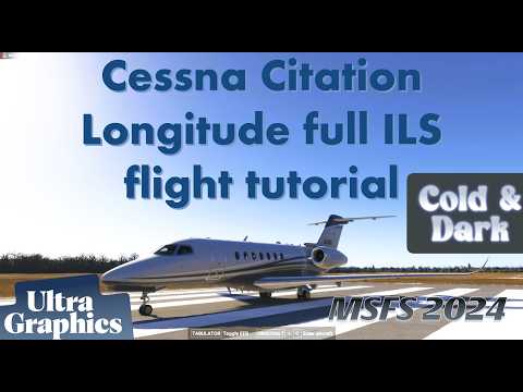 Cessna Citation Longitude  - Full ILS Flight Tutorial - MSFS 2024