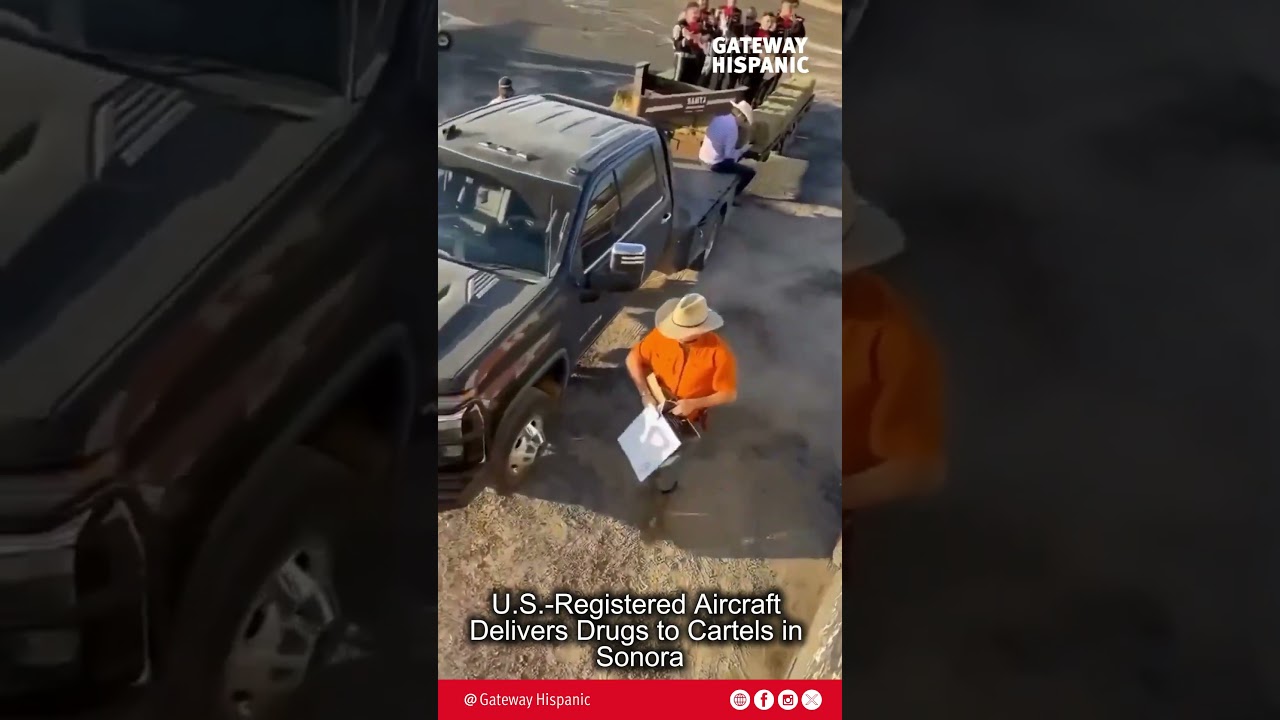 U.S. Registered Aircraft, Delivers Drugs to Cartels in Sonora