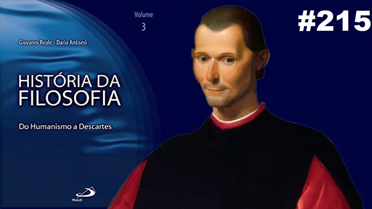 Nicolau Maquiavel - História da Filosofia (Reale e Antiseri) #215