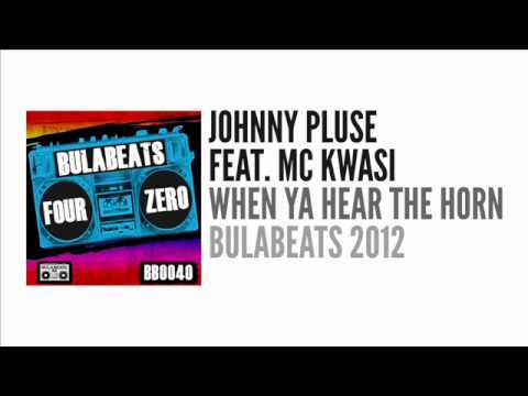 Johnny Pluse feat. MC Kwasi - When Ya Hear the Horn